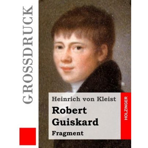 Robert Guiskard (Grossdruck): Fragment Paperback, Createspace Independent Publishing Platform