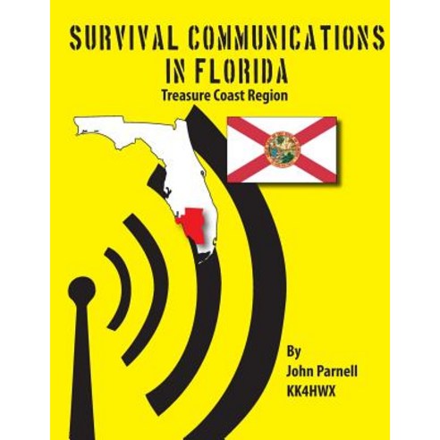 Survival Communications in Florida: Treasure Coast Region Paperback, Createspace Independent Publishing Platform