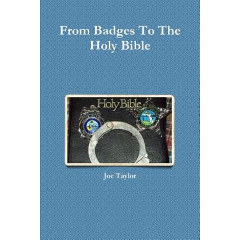 From Badges to the Holy Bible Paperback, Lulu.com