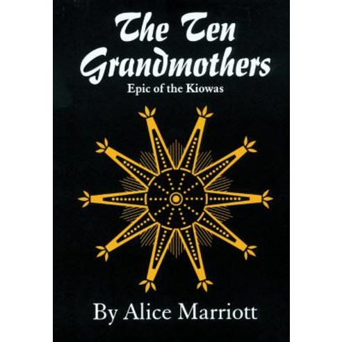 The Ten Grandmothers: Epic of the Kiowas Paperback, University of Oklahoma Press