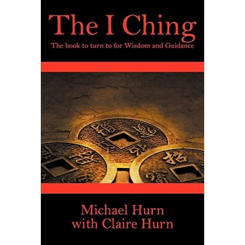 The I Ching: The Book to Turn to for Wisdom and Guidance Paperback, Strategic Book Publishing & Rights Agency, LL