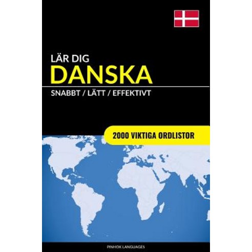 Lar Dig Danska - Snabbt / Latt / Effektivt: 2000 Viktiga Ordlistor Paperback, Createspace Independent Publishing Platform