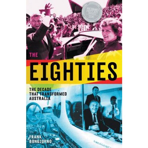 The Eighties: The Decade That Transformed Australia Paperback, Black Inc.