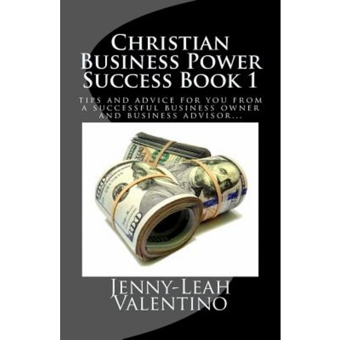 Christian Business Power Success Book 1 Paperback, God''s Glory Publishing House