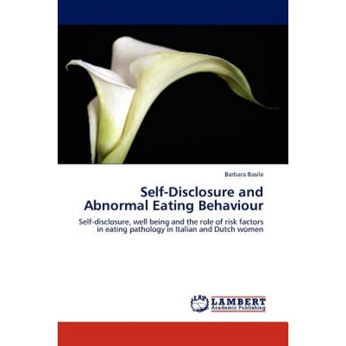 Self-Disclosure and Abnormal Eating Behaviour Paperback, LAP Lambert Academic Publishing