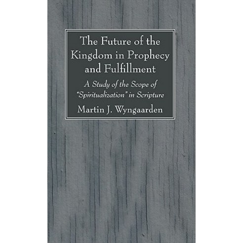 The Future of the Kingdom in Prophecy and Fulfillment Paperback, Wipf & Stock Publishers