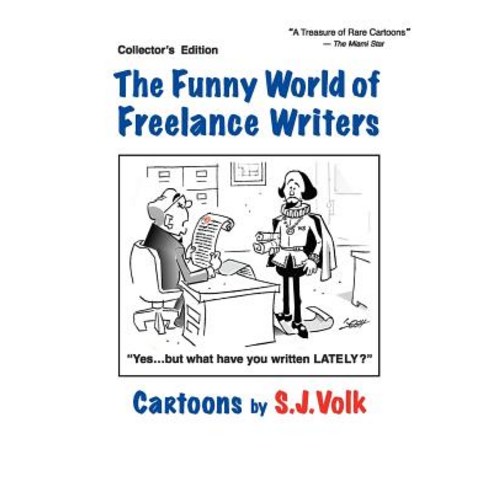 The Funny World of Freelance Writers: Cartoons by S.J.Volk Paperback, Createspace Independent Publishing Platform