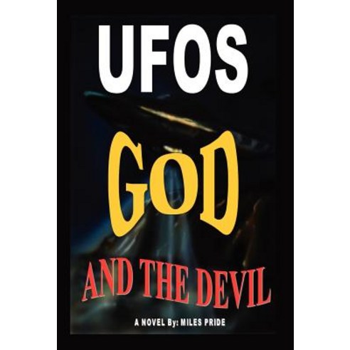 UFOs God and the Devil Hardcover, Outskirts Press