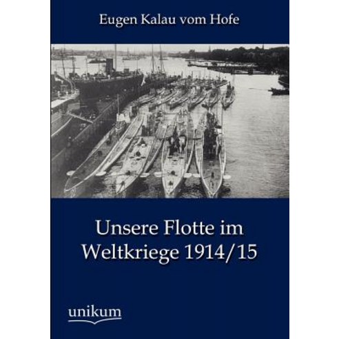 Unsere Flotte Im Weltkriege 1914/15 Paperback, Europ Ischer Hochschulverlag Gmbh & Co. Kg