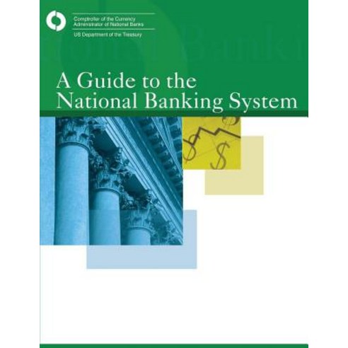 A Guide to the National Banking System: Washington DC April 2008 Paperback, Createspace Independent Publishing Platform