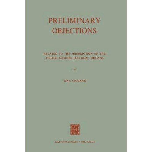Preliminary Objections: Related to the Jurisdiction of the United Nations Political Organs Paperback, Springer