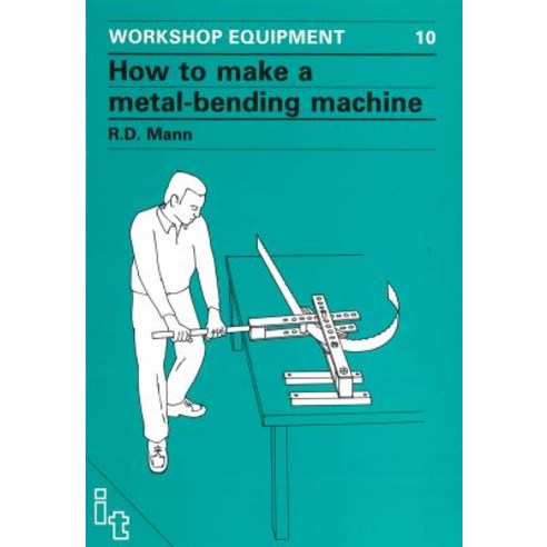 How to Make a Metal-Bending Machine Paperback, Practical Action