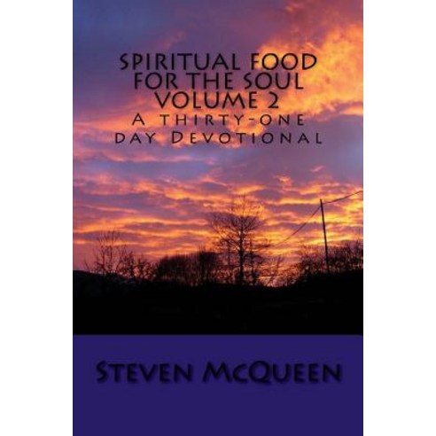 Spiritual Food for the Soul Volume 2: A Thirty-One Day Devotional Paperback, Createspace Independent Publishing Platform