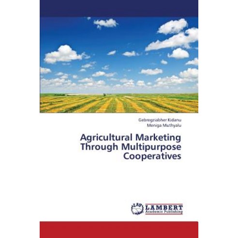 Agricultural Marketing Through Multipurpose Cooperatives Paperback, LAP Lambert Academic Publishing