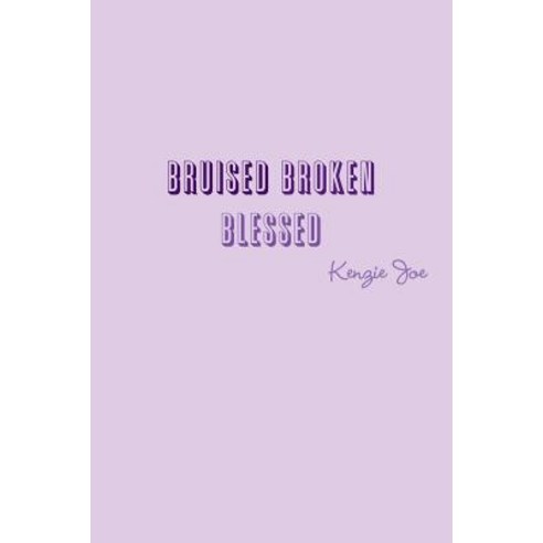 Bruised Broken Blessed Paperback, Lulu.com