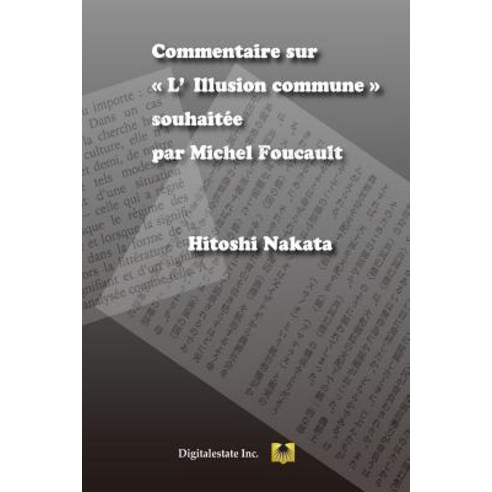 Commentaire Sur L''Illusion Commune Souhaitee Par Michel Foucault Paperback, Createspace Independent Publishing Platform