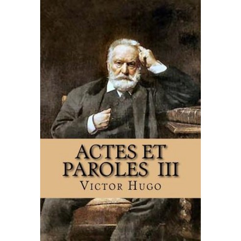 Actes Et Paroles III Paperback, Createspace Independent Publishing Platform
