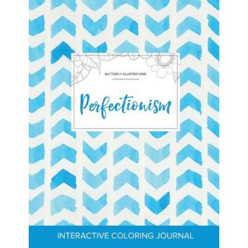 Adult Coloring Journal: Perfectionism (Butterfly Illustrations Watercolor Herringbone) Paperback, Adult Coloring Journal Press