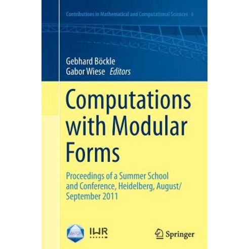 Computations with Modular Forms: Proceedings of a Summer School and Conference Heidelberg August/September 2011 Paperback, Springer