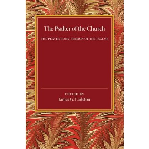 The Psalter of the Church:The Prayer Book Version of the Psalms, Cambridge University Press