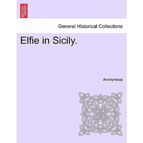 Elfie in Sicily. Paperback, British Library, Historical Print Editions