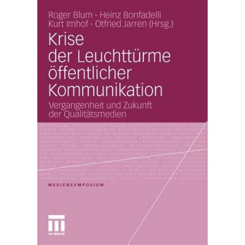 Krise Der Leuchtturme Offentlicher Kommunikation: Vergangenheit Und Zukunft Der Qualitatsmedien Paperback, Vs Verlag Fur Sozialwissenschaften