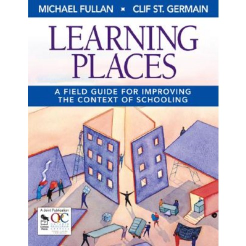 Learning Places: A Field Guide for Improving the Context of Schooling Paperback, Corwin Publishers