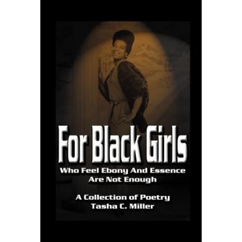 For Black Girls: Who Feel Ebony and Essence Are Not Enough Paperback, Writers Club Press