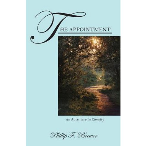 The Appointment: An Adventure in Eternity Paperback, Outskirts Press