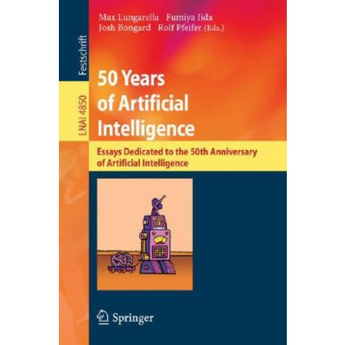 50 Years of Artificial Intelligence: Essays Dedicated to the 50th Anniversary of Artificial Intelligence Paperback, Springer