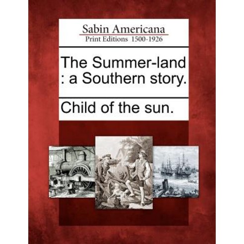 The Summer-Land: A Southern Story. Paperback, Gale Ecco, Sabin Americana