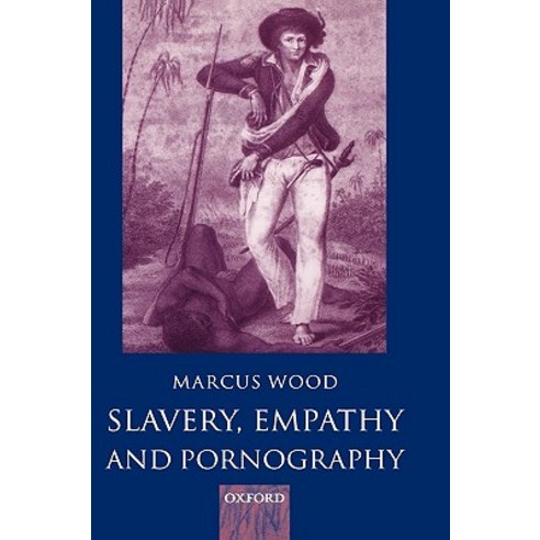Slavery Empathy and Pornography Hardcover, OUP Oxford