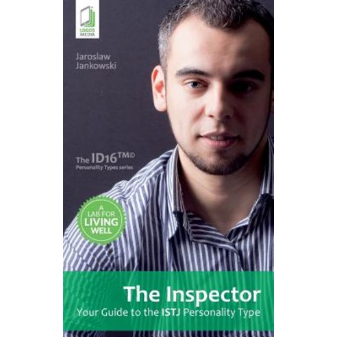 The Inspector: Your Guide to the Istj Personality Type Paperback, Logos Media