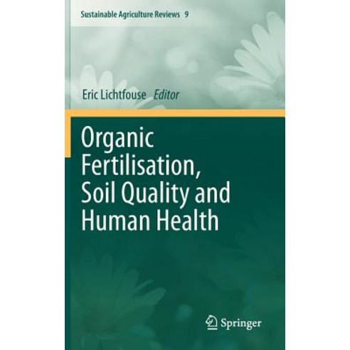 Organic Fertilisation Soil Quality and Human Health Hardcover, Springer