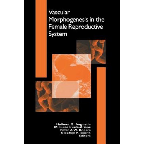 Vascular Morphogenesis in the Female Reproductive System Hardcover, Birkhauser Boston