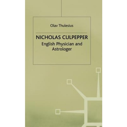 Nicholas Culpeper: English Physician and Astrologer Hardcover, Palgrave MacMillan