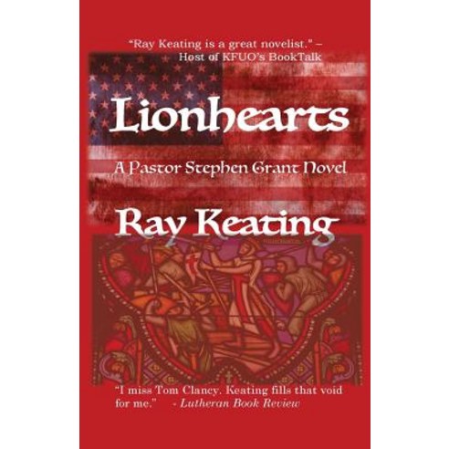 Lionhearts: A Pastor Stephen Grant Novel Paperback, Createspace Independent Publishing Platform