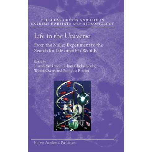 Life in the Universe: From the Miller Experiment to the Search for Life on Other Worlds Hardcover, Springer