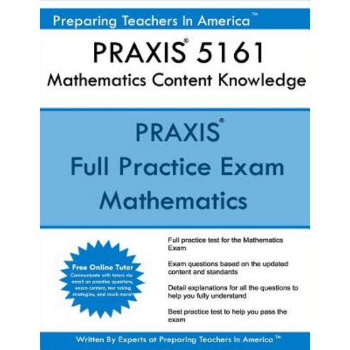 Praxis 5161 Mathematics Content Knowledge: Praxis II 5161 Math Exam Paperback, Createspace Independent Publishing Platform