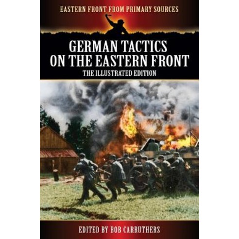 German Tactics on the Eastern Front - The Illustrated Edition Paperback ...