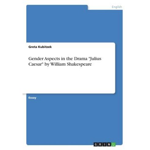 Gender Aspects in the Drama "Julius Caesar" by William Shakespeare Paperback, Grin Publishing