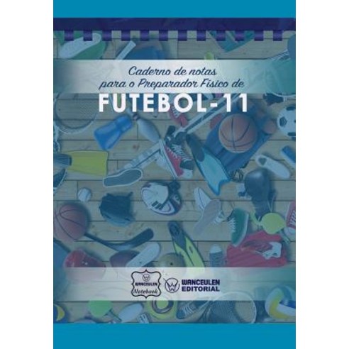 Caderno de Notas Para O Preparador Fisico de Futebol Paperback, Createspace Independent Publishing Platform