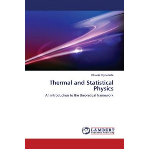 Thermal and Statistical Physics Paperback, LAP Lambert Academic Publishing