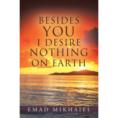 Besides You I Desire Nothing on Earth Paperback, WestBow Press