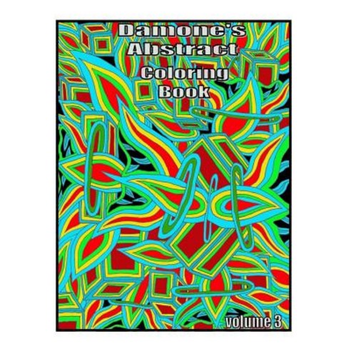 Damones Abstrack Coloring Book 3: Adult Coloring Book Paperback, Createspace Independent Publishing Platform