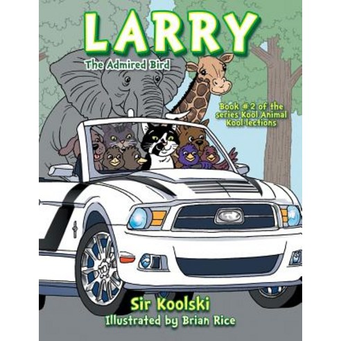 Larry: The Admired Bird Paperback, Authorhouse