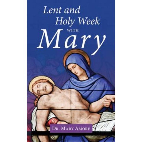 Lent and Holy Week with Mary Paperback, Our Sunday Visitor