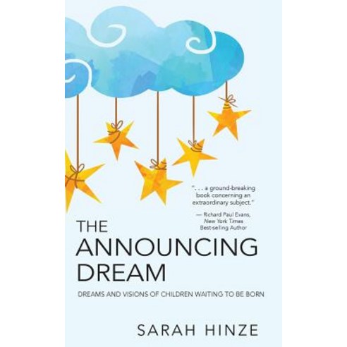 The Announcing Dream: Dreams and Visions about Children Waiting to Be Born Paperback, Three Orchard Productions
