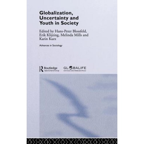 Globalization Uncertainty and Youth in Society: The Losers in a Globalizing World Hardcover, Routledge