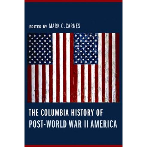 The Columbia History of Post-World War II America Paperback, Columbia University Press